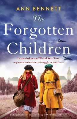 The Forgotten Children: Felejthetetlen és szívszorító második világháborús történelmi fikció - The Forgotten Children: Unforgettable and heartbreaking WW2 historical fiction