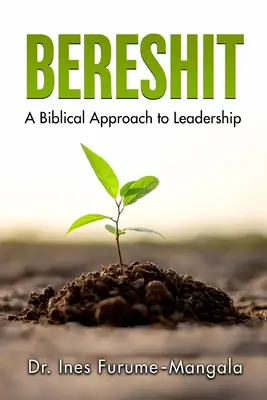 Beresit: Bereshet: A vezetés bibliai megközelítése - Bereshit: A Biblical Approach to Leadership