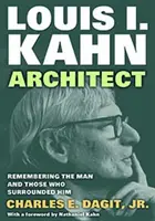Louis I. Kahn-építész - Emlékezés az emberre és az őt körülvevőkre - Louis I. Kahn-Architect - Remembering the Man and Those Who Surrounded Him
