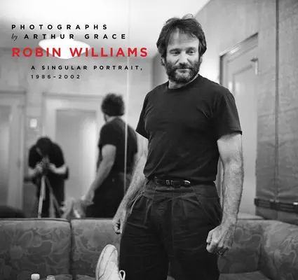 Robin Williams: Williams: Egyedülálló portré, 1986-2002 - Robin Williams: A Singular Portrait, 1986-2002