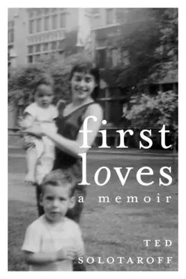 First Loves: A Memoir