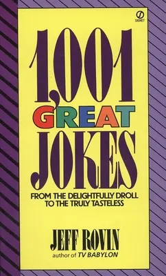 1001 nagyszerű vicc: Az elragadóan viccesektől az igazán ízléstelenekig - 1001 Great Jokes: From the Delightfully Droll to the Truly Tasteless