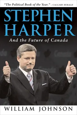 Stephen Harper és Kanada jövője - Stephen Harper and the Future of Canada