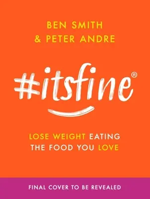 #Itsfine: Lose Weight Eating the Food You Love