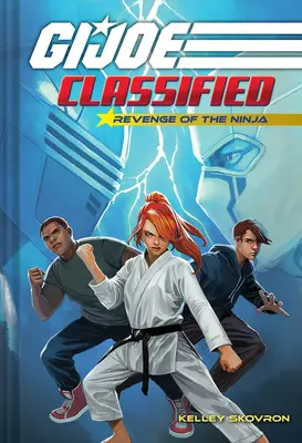 A nindzsa bosszúja (G.I. Joe Classified második könyv) - Revenge of the Ninja (G.I. Joe Classified Book Two)