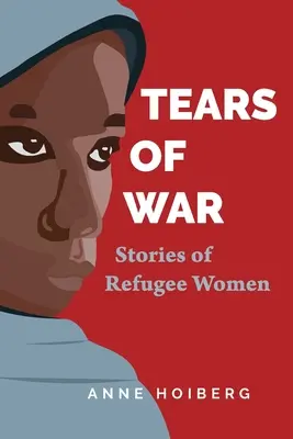 A háború könnyei: menekült nők történetei - Tears of War: Stories of Refugee Women