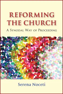 Az egyház reformja: A zsinati eljárásmód - Reforming the Church: A Synodal Way of Proceeding