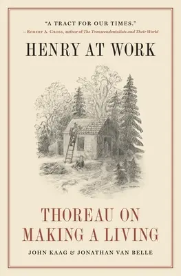 Henry at Work: Thoreau a megélhetésről - Henry at Work: Thoreau on Making a Living