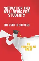 Motiváció és jólét a diákok számára: A sikerhez vezető út - Motivation and Wellbeing for Students: The Path to Success