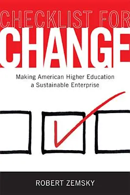 Checklist for Change: Az amerikai felsőoktatás fenntartható vállalkozássá tétele - Checklist for Change: Making American Higher Education a Sustainable Enterprise