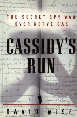 Cassidy's Run - A titkos kémháború az ideggázért - Cassidy's Run - The Secret Spy War Over Nerve Gas