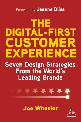 Az első digitális ügyfélélmény: Hét tervezési stratégia a világ vezető márkáitól - The Digital-First Customer Experience: Seven Design Strategies from the World's Leading Brands