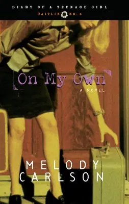 Egyedül: Caitlin: 4. könyv - On My Own: Caitlin: Book 4