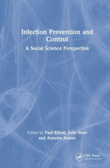 Fertőzésmegelőzés és -ellenőrzés: Társadalomtudományi perspektíva - Infection Prevention and Control: A Social Science Perspective