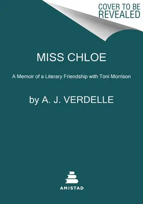 Miss Chloe: Toni Morrisonnal való irodalmi barátság emlékiratai - Miss Chloe: A Memoir of a Literary Friendship with Toni Morrison