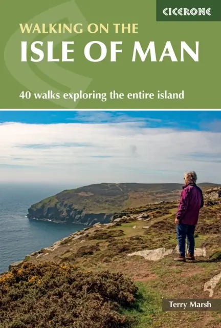 Gyaloglás a Man-szigeten - 40 gyalogtúra az egész sziget felfedezésére - Walking on the Isle of Man - 40 walks exploring the entire island