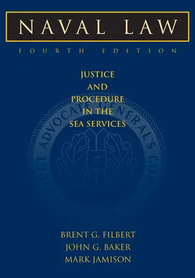 Tengerészeti jog, 4. kiadás: Igazságszolgáltatás és eljárás a tengeri szolgálatban - Naval Law, 4th Edition: Justice and Procedure in the Sea Services