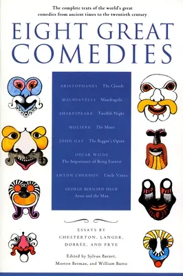 Nyolc nagy komédia: A világ nagy komédiáinak teljes szövegei az ókortól a huszadik századig - Eight Great Comedies: The Complete Texts of the World's Great Comedies from Ancient Times to the Twentieth Century
