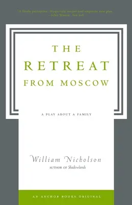 Visszavonulás Moszkvából: Színdarab egy családról - The Retreat from Moscow: A Play about a Family