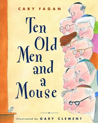 Tíz öregember és egy egér - Ten Old Men and a Mouse