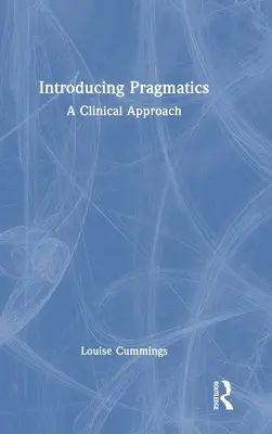 Introducing Pragmatics: A Clinical Approach