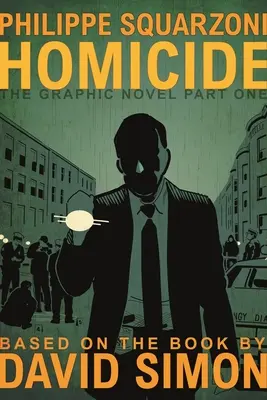 Gyilkosság: A grafikus regény, első rész - Homicide: The Graphic Novel, Part One