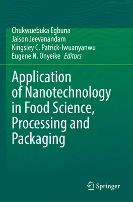 A nanotechnológia alkalmazása az élelmiszer-tudományban, a feldolgozásban és a csomagolásban - Application of Nanotechnology in Food Science, Processing and Packaging