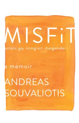 Misfit: Autistic. Meleg. Bevándorló. Változtató. - Misfit: Autistic. Gay. Immigrant. Changemaker.