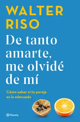 de Tanto Amarte, Me Olvid de M / Annyira szeretlek, hogy elfelejtettem magam (Spanish Edition) - de Tanto Amarte, Me Olvid de M / Loving You So Much I Forgot about Myself (Spanish Edition)