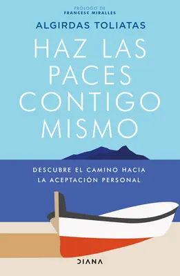 Haz Las Paces Contigo Mismo: Descubre El Camino Hacia La Aceptacin Personal (Haz Las Paces Contigo Mismo: Descubre El Camino Hacia La Aceptacin Personal) - Haz Las Paces Contigo Mismo: Descubre El Camino Hacia La Aceptacin Personal