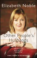 Más emberek férjei - A Szerelem, Iris szerzőjének érzelmileg megragadó története barátságról, szerelemről és árulásról - Other People's Husbands - The emotionally gripping story of friendship, love and betrayal from the author of Love, Iris