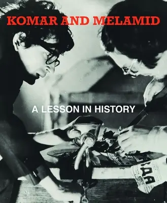 Komar & Melamid: Egy lecke a történelemből - Komar & Melamid: A Lesson in History