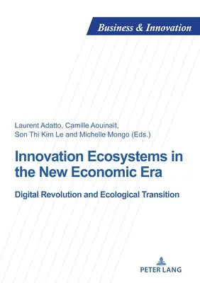 Innovációs ökoszisztémák az új gazdasági korszakban: Digitális forradalom és ökológiai átmenet - Innovation Ecosystems in the New Economic Era: Digital Revolution and Ecological Transition