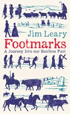 Lábnyomok: Utazás nyugtalan múltunkba - Footmarks: A Journey Into Our Restless Past
