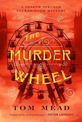 A gyilkos kerék: A Locked-Room Mystery - The Murder Wheel: A Locked-Room Mystery