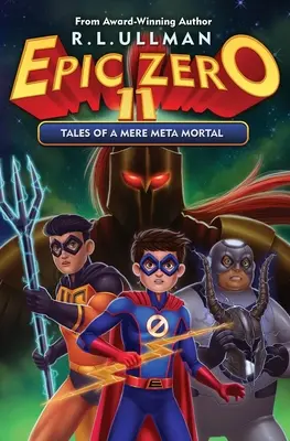 Epic Zero 11: Egy egyszerű meta-halandó történetei - Epic Zero 11: Tales of a Mere Meta Mortal