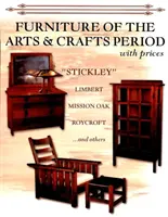 Az Arts & Crafts korszak bútorai: Stickley, Limbert, Mission Oak, Roycroft, Frank Lloyd Wright, és mások, árakkal együtt - Furniture of the Arts & Crafts Period: Stickley, Limbert, Mission Oak, Roycroft, Frank Lloyd Wright, and others with prices