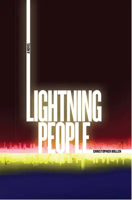 Villámemberek - Egy regény - Lightning People - A Novel