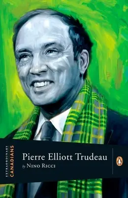 Rendkívüli kanadaiak Pierre Elliott Trudeau - Extraordinary Canadians Pierre Elliott Trudeau