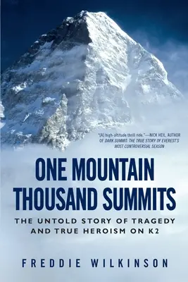 Egy hegy ezer csúcs: A tragédia és az igazi hősiesség el nem mondott története a K2-n - One Mountain Thousand Summits: The Untold Story of Tragedy and True Heroism on K2