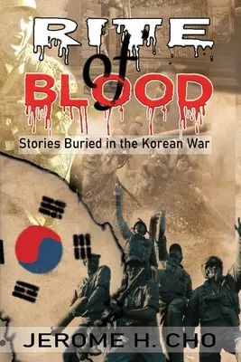 A VÉR SZERTARTÁSA: A koreai háborúban eltemetett történetek - RITE of BLOOD: Stories Buried in the Korean War