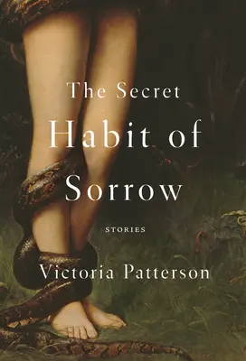 A bánat titkos szokása: Történetek - The Secret Habit of Sorrow: Stories