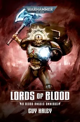 A vér urai: Blood Angels Omnibus - Lords of Blood: Blood Angels Omnibus