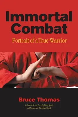 Halhatatlan harc: Egy igazi harcos portréja - Immortal Combat: Portrait of a True Warrior