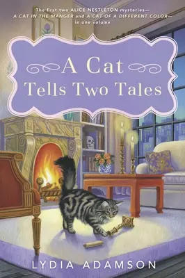 Egy macska két mesét mond: Két Alice Nestleton-rejtély - A Cat Tells Two Tales: Two Alice Nestleton Mysteries