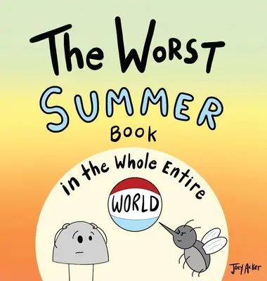 A legrosszabb nyári könyv az egész világon - The Worst Summer Book in the Whole Entire World