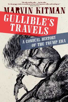 Gullible's Travels: A Trump-korszak komikus története - Gullible's Travels: A Comical History of the Trump Era