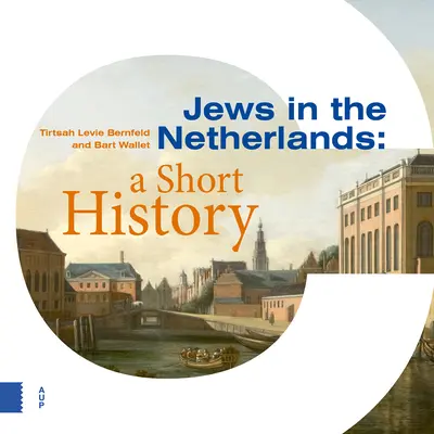 Zsidók Hollandiában: Rövid története - Jews in the Netherlands: A Short History