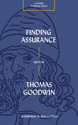 A bizonyosság megtalálása Thomas Goodwinnal - Finding Assurance with Thomas Goodwin