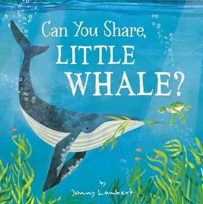 Meg tudod osztani, kis bálna? - Can You Share, Little Whale?